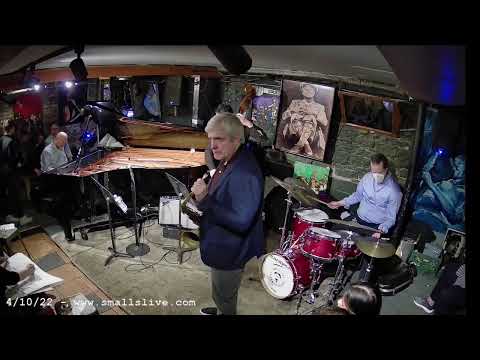Grant Stewart Quartet -  Live at Smalls Jazz Club - New York City - 4/10/22