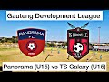 HIGHLIGHTS | Panorama (U15) vs TS Galaxy (U15) | Gauteng Development League