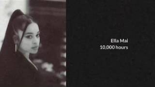 ELLA MAI - 10,000 HOURS (LYRICS)