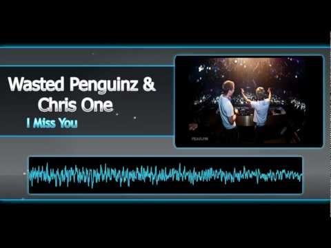 Wasted Penguinz & Chris One - I Miss You (HQ)