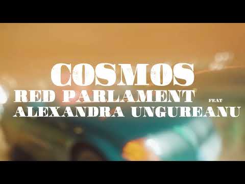 Red Parlament feat. Alexandra Ungureanu - Cosmos (Teaser)