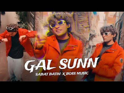 Gal Sunn (Official Video) Sabat Batin x Boss Music | Trending songs 2025  #trendingnow
