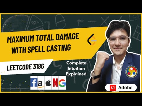 Maximum Total Damage With Spell Casting Leetcode 3186 Tricky Problem