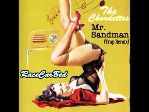The Chordettes - Mr. Sandman (RaceCarBed Trap Flip)