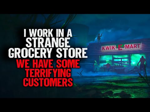 I Work In A STRANGE Grocery Store. We Have Some Terrifying Customers.