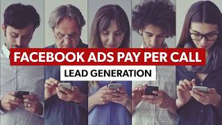 Facebook Ads Pay Per Call Lead Generation
