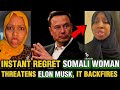 Somalische Influencerin Verspottet Elon Musk Und Gerät In Panik Als Es Sofort Nach Hinten Losgeh