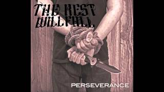 The Rest Will Fall - Perseverance (Unmastered)