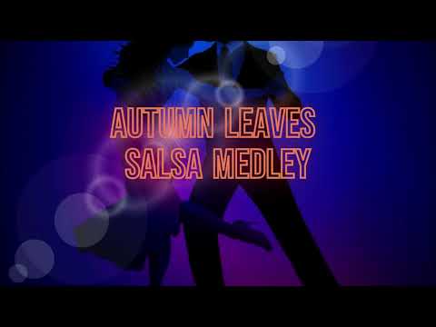 Autumn Leaves - Salsa Medley ©️ Lucky Approved
