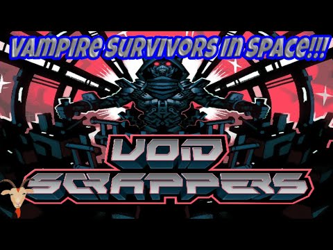 Void Scrappers Is Vampire Survivors In Space! | Roguelite Survival | Bullet Heaven
