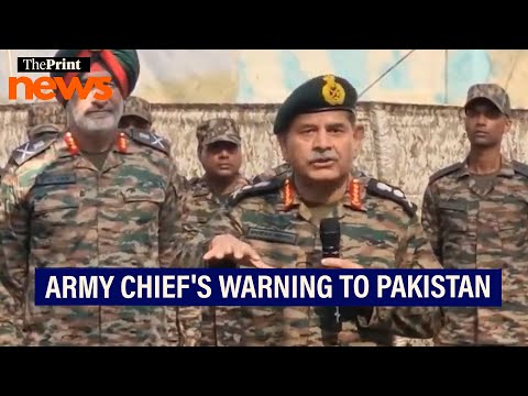 India's Army Chief warns Pakistan - 'Stop state-sponsored terrorism or will erase from map'