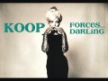 Koop - Forces... Darling