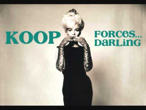 Koop - Forces... Darling