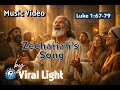 Zechariah’s Song | Luke 1:67–79 | Gospel of Luke — Volume One