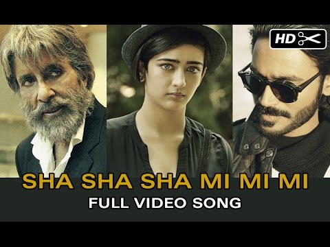 Sha Sha Sha Mi Mi Mi (Official Video) | SHAMITABH | Amitabh Bachchan, Dhanush & Akshara