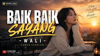 Download lagu BAIK BAIK SAYANG  - WALI I COVER WANITA PALING MERDU   LIRIK mp3