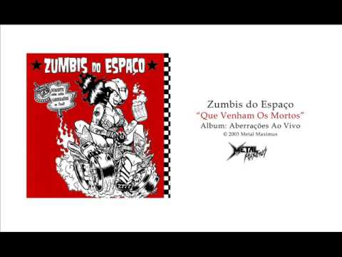 Zumbis do Espaço - Que Venham Os Mortos (ao vivo)
