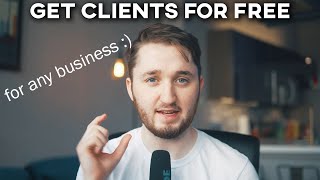 crazy strategies to get clients for FREE (for any biz)