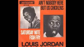 Louis Jordan - There Ain't Nobody Here but us Chickens (Billboard No.6 Jan 1947)
