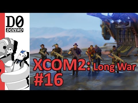 XCOM 2 - Legendary Long War #16