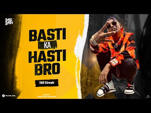Basti ka Hasti ' Mc Stan -150 Circuit - Bass Bash