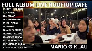 Download lagu MARIO G KLAU FULL ALBUM NGAMEN SESSION ROOFTOP CAFE ENAK DIDENGAR SAAT SANTAI DAN KERJA mp3
