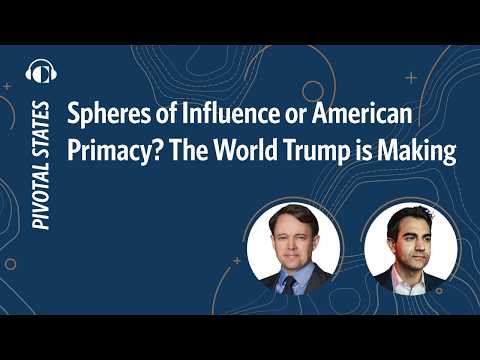 Spheres of Influence or American Primacy? The World Trump is Making