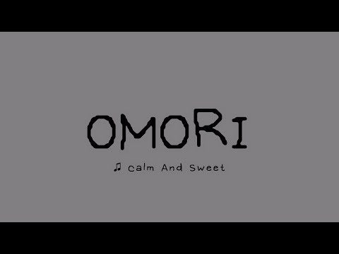 Omori - Calm/Sweet/Nostalgic music playlist