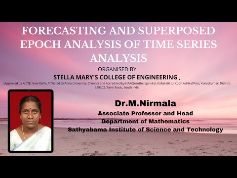 FORECASTING AND SUPERPOSED EPOCH ANALYSIS OF TIME SERIES ANALYSIS - Dr. M.NIRMALA -SMCE LIVE EVENT
