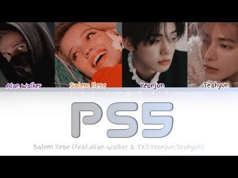 Salem Ilese (ft. TXT Yeonjun & Taehyun, Alan Walker) 'PS5' Lyrics (Color Coded Lyrics)