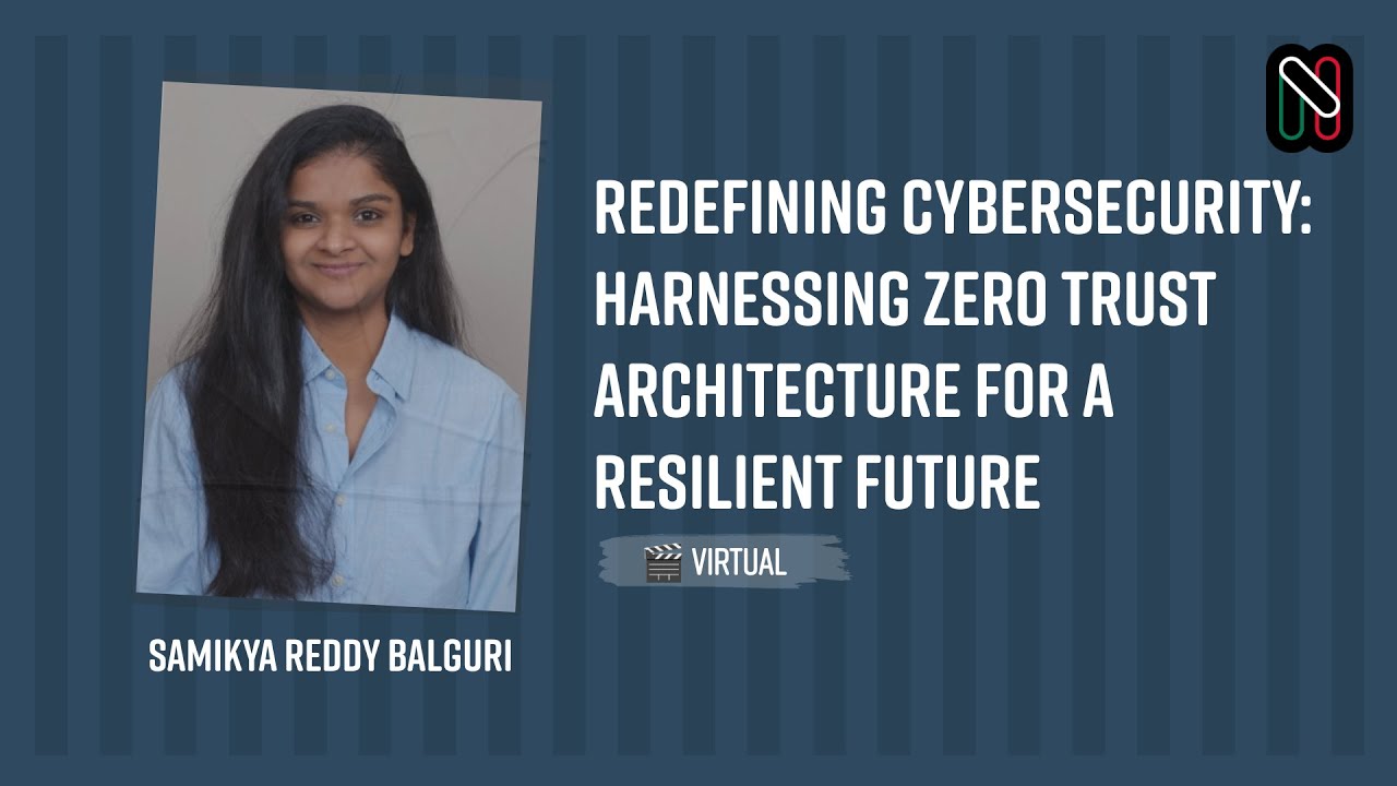 Redefining Cybersecurity: Harnessing Zero Trust Architecture for a Resilient Future