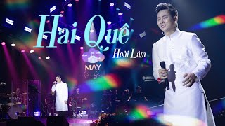 HAI QUÊ - Hoài Lâm | Live at Mây Sài Gòn