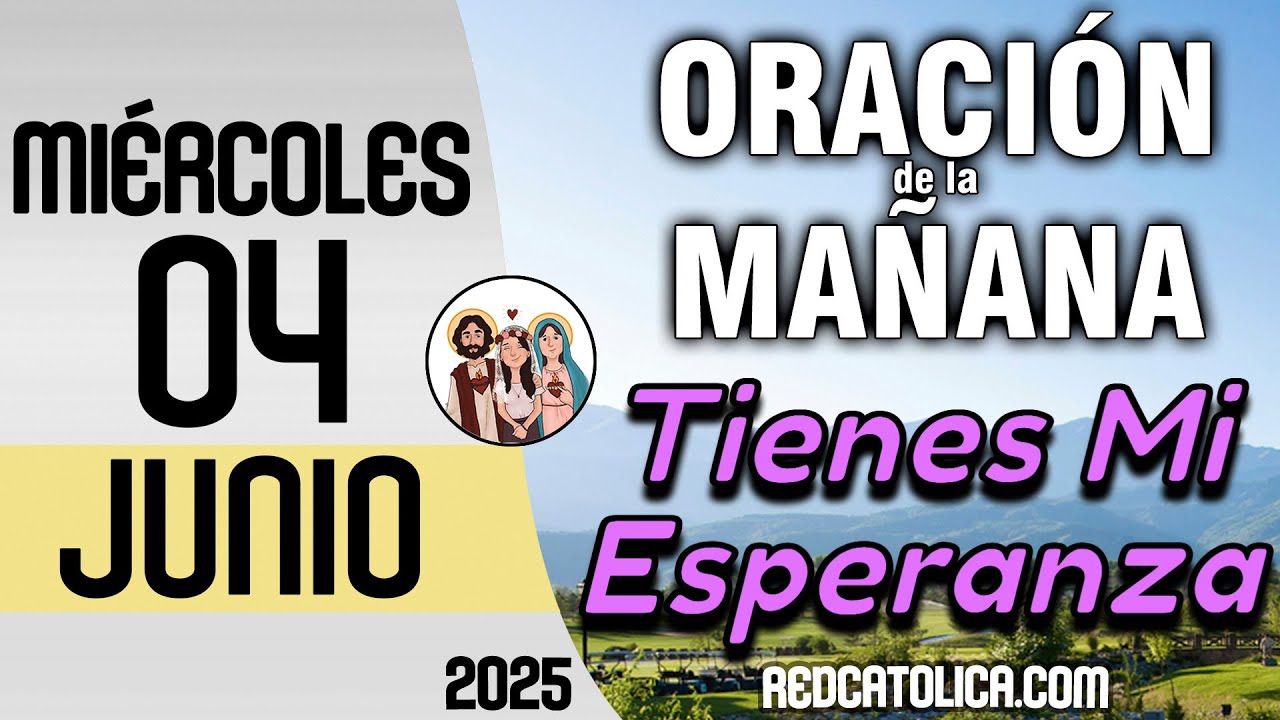 Oracion de la Mañana De Hoy Miercoles 04 de Junio - Salmo 97 Tiempo De Orar