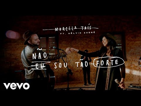 Marcela Tais - Não Sou Tão Forte ft. Hélvio Sodré