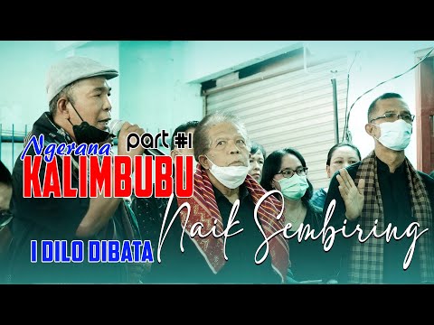 NGERANA KALIMBUBU  - NAIK SEMBIRING I DILO DIBATA - ADAT KARO 2022 PART #1