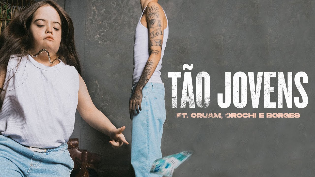 Leviano, Oruam, Orochi, Borges - Tão Jovens
