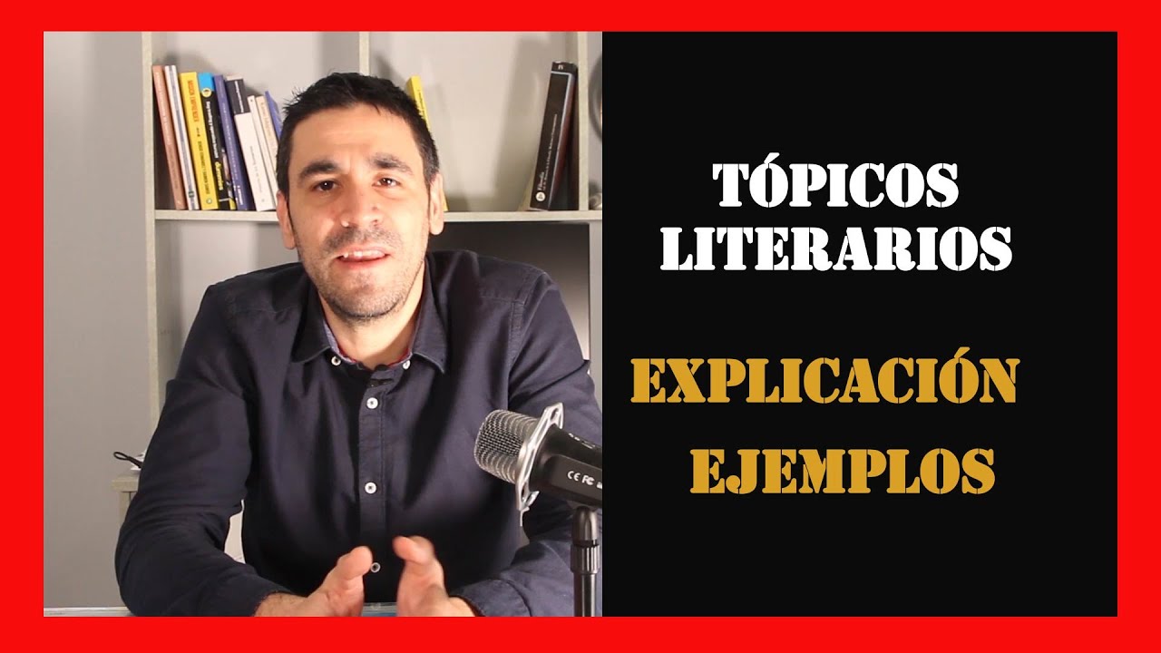 Tópicos Literarios: ejemplos y explicación