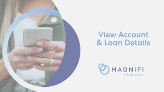 View Account and Loan Details with the Magnifi Mobile App