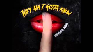 Beach Boii - They Aint Gotta Know - January 2016
