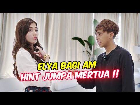 ELYA BAGI AM HINT JUMPA MERTUA !! - SAMBUNG AYAT
