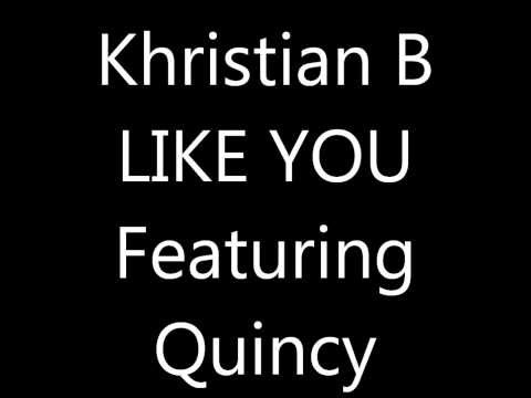 Khristian B - Like You ft. Quincy