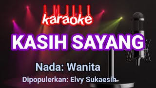 Download lagu KASIH SAYANG - Karaoke | Elvy Sukaesih mp3