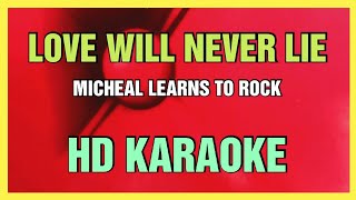 Love Will Never Lie - Michael Learns To Rock | Karaoke Version