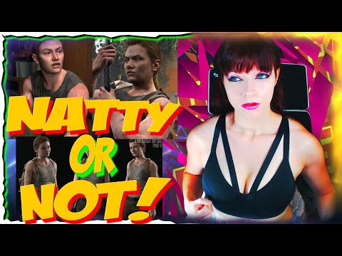 The Last Of Us 2's Abby - Natty or Not and What's the real problem?