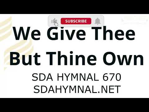 We Give Thee But Thine Own Hymn Instrumental With Lyrics | SDA HYMNAL 670