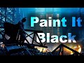The Dark Knight || Paint It Black