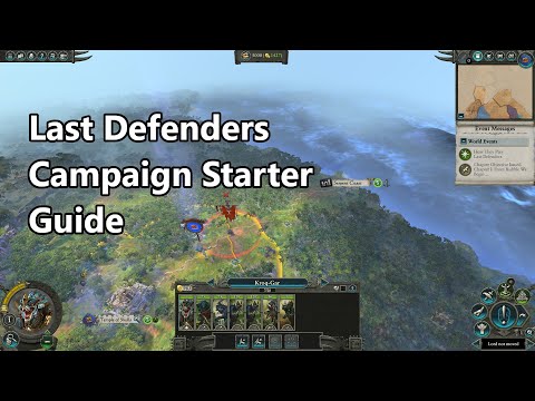 Last Defenders Campaign Starter Guide - Mortal Empires (Total War: Warhammer II)