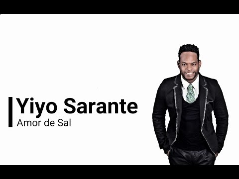 Yiyo Sarante -Amor de Sal (Letras) (Salsa 2016)