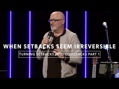 WHEN SETBACKS SEEM IRREVERSIBLE | Turning Setbacks Into Comebacks Part 1 | James Ranger
