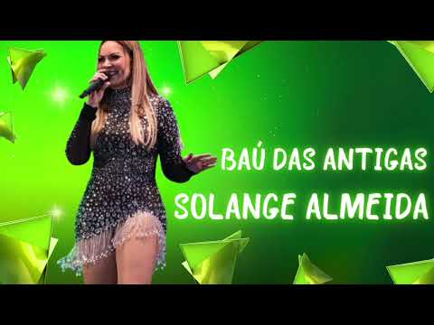 Baú da Solange Almeida - As antigas